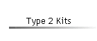 Type 2 Kits